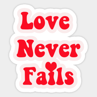 Love never Fails Sticker